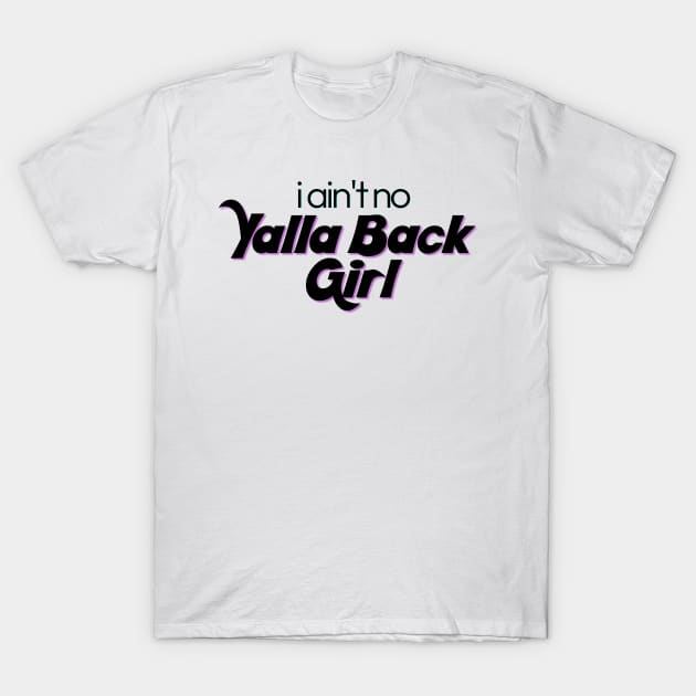 Yalla Back Girl T-Shirt by yaywow